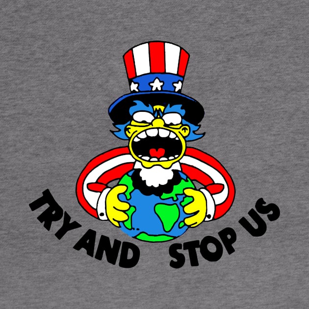 Try and Stop Us T-Shirt by dumbshirts